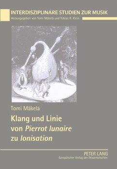 Klang und Linie von «Pierrot lunaire» zu «Ionisation» - Mäkelä, Tomi