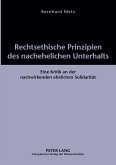 Rechtsethische Prinzipien des nachehelichen Unterhalts Rechtsethische Prinzipien des nachehelichen Unterhalts