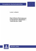 Das höhere Schulwesen in Nordrhein-Westfalen - 1945/46 bis 1958 Das höhere Schulwesen in Nordrhein-Westfalen - 1945/46 bis 1958