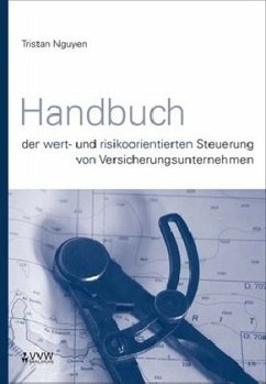 Handbuch der wert- und risikoorientierten Steuerung von Versicherungsunternehmen - Nguyen, Tristan