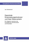 Dezentrale Entscheidungsstrukturen und freier Warenverkehr Dezentrale Entscheidungsstrukturen und freier Warenverkehr