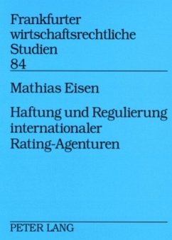 Haftung und Regulierung internationaler Rating-Agenturen - Eisen, Mathias