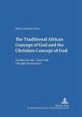 The Traditional African Concept of God and the Christian Concept of God The Traditional African Concept of God and the Christian Concept of God
