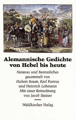 Alemannische Gedichte von Hebel bis heute Alemannische Gedichte von Hebel bis heute