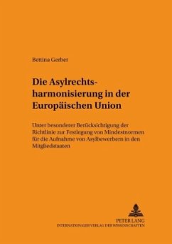 Die Asylrechtsharmonisierung in der Europäischen Union Cover Die Asylrechtsharmonisierung in der Europäischen Union