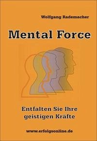 Mental Force - Rademacher, Wolfgang