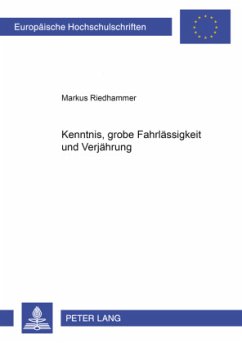 Kenntnis, grobe Fahrlässigkeit und Verjährung - Riedhammer, Markus