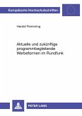 Aktuelle und zukünftige programmbegleitende Werbeformen im Rundfunk Aktuelle und zukünftige programmbegleitende Werbeformen im Rundfunk