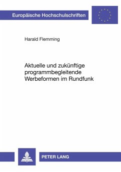 Cover Aktuelle und zukünftige programmbegleitende Werbeformen im Rundfunk