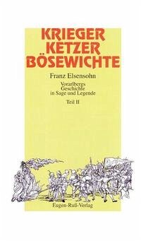 Krieger, Ketzer, Bösewichte - Elsensohn, Franz