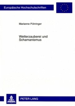 Wetterzauberei und Schamanismus - Pühringer, Marianne