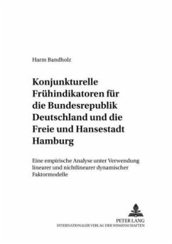 Konjunkturelle Frühindikatoren für die Bundesrepublik Deutschland und die Freie und Hansestadt Hamburg - Bandholz, Harm