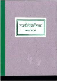 Die relative Vermessung der Wolke - Nanne Meyer - Meyer, Nanne - Andreas Stolzenburg (Herausgeber)