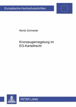 Kronzeugenregelung im EG-Kartellrecht - Schneider, Moritz