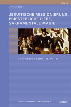 Jesuitische Missionierung, priesterliche Liebe, sakramentale Magie - Sieber, Dominik