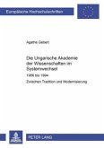 Die Ungarische Akademie der Wissenschaften im Systemwechsel 1986 bis 1994