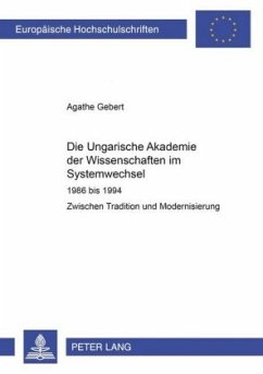 Die Ungarische Akademie der Wissenschaften im Systemwechsel 1986 bis 1994 - Gebert, Agathe