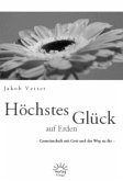 Höchstes Glück auf Erden Höchstes Glück auf Erden