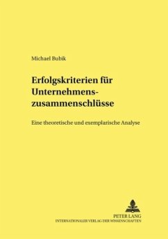 Erfolgskriterien für Unternehmenszusammenschlüsse - Bubik, Michael