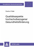 Qualitätsaspekte hochschulbezogener Gesundheitsförderung Qualitätsaspekte hochschulbezogener Gesundheitsförderung
