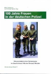 100 Jahre Frauen in der deutschen Polizei - Kenkmann, Alfons; Spieker, Christoph
