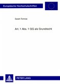 Art. 1 Abs. 1 GG als Grundrecht Art. 1 Abs. 1 GG als Grundrecht