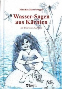 Wasser-Sagen aus Kärnten - Maierbrugger, Matthias