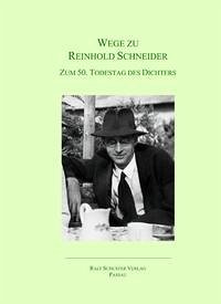 Wege zu Reinhold Schneider - Emde, Friedrich (Herausgeber) und Reinhold Schneider