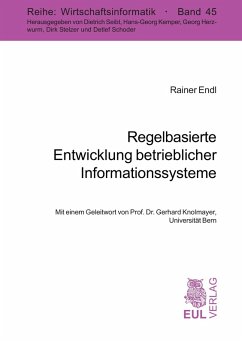 Regelbasierte Entwicklung betrieblicher Informationssysteme Regelbasierte Entwicklung betrieblicher Informationssysteme