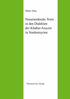 Neuaramäische Texte in den Dialekten der Khabur-Assyrer in Nordostsyrien - Talay, Shabo