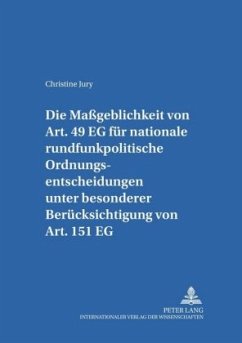 Die Maßgeblichkeit von Art. 49 EG für nationale rundfunkpolitische Ordnungsentscheidungen unter besonderer Berücksichtig - Jury, Christine