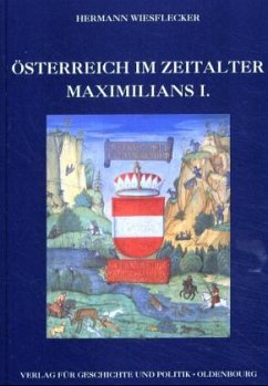 Österreich im Zeitalter Maximilians I. - Wiesflecker, Hermann