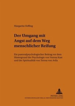 Der Umgang mit Angst auf dem Weg menschlicher Reifung - Ueffing, Margarita