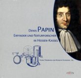 Denis Papin. Erfinder und Naturforscher in Hessen-Kassel
