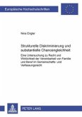 Strukturelle Diskriminierung und substantielle Chancengleichheit Strukturelle Diskriminierung und substantielle Chancengleichheit