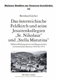 Das österreichische Feldkirch und seine Jesuitenkollegien Das österreichische Feldkirch und seine Jesuitenkollegien