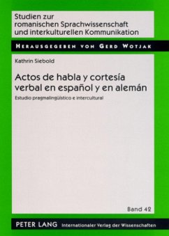 Actos de habla y cortesía verbal en español y en alemán - Siebold, Kathrin