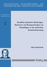 Berufliche psychische Belastungen, Ressourcen und Beanspruchungen von Altenpflegern in der stationären Dementenbetreuung