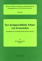 Der designrechtliche Schutz von Ersatzteilen - Meyer, Nicolas