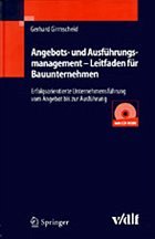Angebots- und Ausführungsmanagement - Leitfaden für Bauunternehmen - Girmscheid, Gerhard