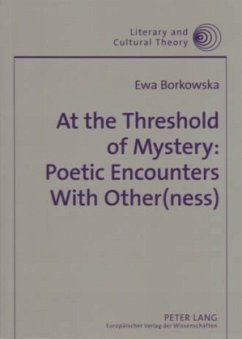 At the Threshold of Mystery: Poetic Encounters with Other(ness) - Borkowska, Ewa