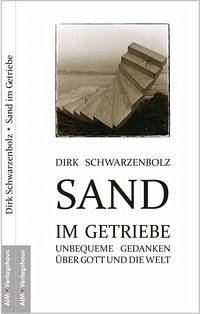 Sand im Getriebe - Schwarzenbolz, Dirk