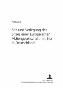 Sitz und Verlegung des Sitzes einer Europäischen Aktiengesellschaft mit Sitz in Deutschland - Zang, Axel
