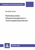 Risikobewusstes Wissensmanagement in Technologiekooperationen