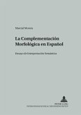 La Complementación Morfológica en Español