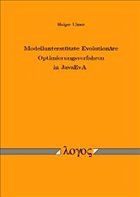 Modellunterstützte Evolutionäre Optimierungsverfahren in JavaEvA - Ulmer, Holger