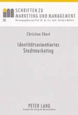 Identitätsorientiertes Stadtmarketing Identitätsorientiertes Stadtmarketing
