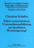 Führt wertorientierte Unternehmensführung zur messbaren Wertsteigerung? Führt wertorientierte Unternehmensführung zur messbaren Wertsteigerung?