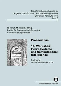 Proceedings - 14. Workshop Fuzzy-Systeme und Computational Intelligence - Mikut, Ralf (Mitwirkender)