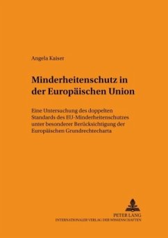 Minderheitenschutz in der Europäischen Union - Kaiser, Angela